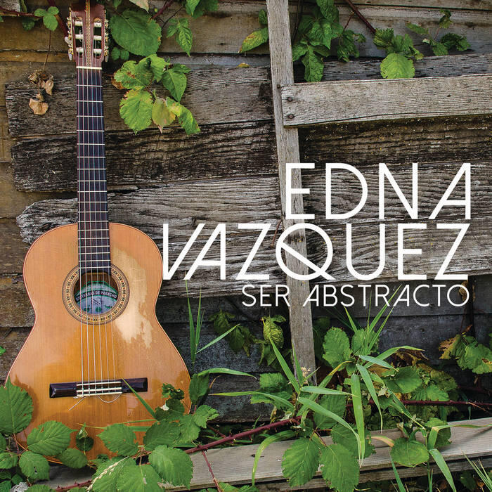 This image shows the cover art for Edna Vazquez's album, "Ser Abstracto."